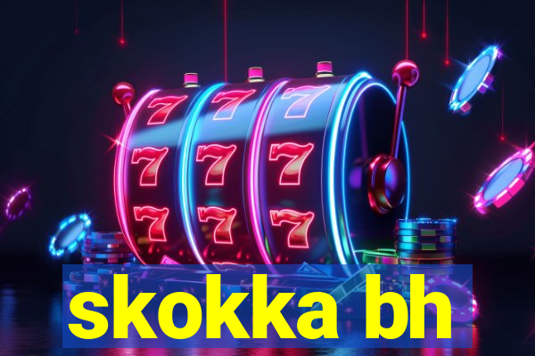 skokka bh